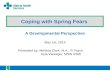 Coping with Spring Fears A Developmental Perspective May 1st, 2014 Presented by: Melissa Clark, M.A., R.Psych. Kyla Vieweger, MSW RSW.