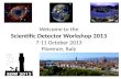 Welcome to the Scientific Detector Workshop 2013 7-11 October 2013 Florence, Italy.