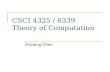 CSCI 4325 / 6339 Theory of Computation Zhixiang Chen.