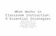 What Works in Classroom Instruction: 9 Essential Strategies Based on the work of Robert Marzano, et. Al. Presented by Amy Benjamin For Catapult Learning.