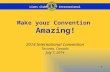 Lions ClubsInternational 1 Make your Convention Amazing! 2014 International Convention Toronto, Canada July 7, 2014.