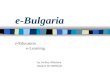 E-Bulgaria e-Education e-Learning by Ivelina Nikolova Student ID 0495026.