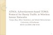 ATMA: Advertisement-based TDMA Protocol for Bursty Traffic in Wireless Sensor Networks Surjya Ray, Illker Demirkol, and Wendi Heinzeleman University of.