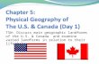 TSW: Discuss main geographic landforms of the U.S. & Canada and examine varied landforms in relation to their lifestyles.