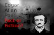 Edgar Allan Poe: Fact or Fiction?. Childhood Parents College Years Career Later Years Death His life or his Stories? you decide…