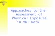 Approaches to the Assessment of Physical Exposure in VDT Work.