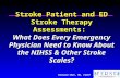 Richard Shih, MD, FACEP Stroke Patient and ED Stroke Therapy Assessments: What Does Every Emergency Physician Need to Know About the NIHSS & Other Stroke.