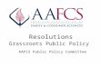Resolutions Grassroots Public Policy AAFCS Public Policy Committee.