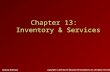Chapter 13: Inventory & Services Copyright © 2010 by The McGraw-Hill Companies, Inc. All rights reserved. McGraw-Hill/Irwin.