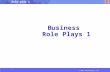 © 2014 wheresjenny.com Role-play 1 Business Role Plays 1.