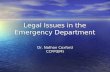 Legal Issues in the Emergency Department Dr. Nathan Coxford CCFP(EM)