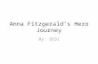 Anna Fitzgerald’s Hero Journey By: 9531. Description of the story My Sister’s Keeper Publisher House: Atria Books Author: Jodi Picoult Publish Date: April.