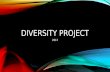 DIVERSITY PROJECT 2013. RACIAL AND ETHNIC DIVERSITY Race is defined by physical characteristics that set people apart. Ethnicity is different from race,