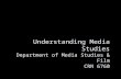 Understanding Media Studies Department of Media Studies & Film CRN 6760.