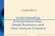Business, Sixth Canadian Edition, by Griffin, Ebert & Starke Copyright © 2008 Pearson Education Canada CHAPTER 4 Understanding Entrepreneurship, Small.