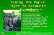 Taming the Paper Tiger in Accounts Payable How Temple University eliminated the paper, streamlined the workflow and increased the productivity within.