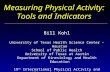 Measuring Physical Activity: Tools and Indicators Bill Kohl University of Texas Health Science Center – Houston School of Public Health University of Texas.