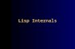 Lisp Internals. 2 A problem with lists In Lisp, a list may “contain” another list –For example, (A (B C)) contains (B C) So, how much storage do we need.