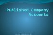 Published Company Accounts 2014. Documents required to be published annually by Directors  Income Statement  Statements of changes in Equity  Statement.