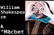 William Shakespeare & “Macbeth”. Nobody knows Shakespeare’s true birthday. The closest we can come is the date of his baptism on April the 26th, 1564.