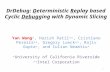 DrDebug: Deterministic Replay based Cyclic Debugging with Dynamic Slicing Yan Wang *, Harish Patil **, Cristiano Pereira **, Gregory Lueck **, Rajiv Gupta.