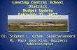 Lansing Central School District Budget Update February 27, 2012 Dr. Stephen L. Grimm, Superintendent Ms. Mary June King, Business Administrator.