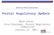 1 KENTUCKY PRESS ASSOCIATION Postal Regulatory Update Mark Acton Vice-Chairman, Postal Regulatory Commission January 21, 2011.