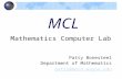 MCL Mathematics Computer Lab Patty Bonesteel Department of Mathematics patty@math.wayne.edu.