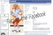 Facing the Facebook Facebook is an online directory that connects people through social networks at colleges and universities nationwide.