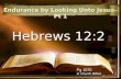 Hebrews 12:2 Endurance by Looking Unto Jesus–Pt 1 Pg 1070 In Church Bibles.