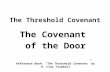 The Threshold Covenant The Covenant of the Door Reference Book: “The Threshold Covenant” by H. Clay Trumbull.