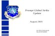0 Prompt Global Strike Update Col Rick Patenaude HQ AFSPC/DRM August 2005.
