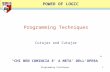 Programming Techniques1 POWER OF LOGIC Programming Techniques “CHI BEN COMINCIA E’ A META’ DELL’OPERA” Cutajar and Cutajar.