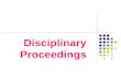 Disciplinary Proceedings. Objectives Define Disciplinary Proceedings Outline Constitutional Provisions Outline provisions relating to suspension Describe.
