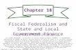 Copyright © 2002 by Thomson Learning, Inc. Chapter 18 Fiscal Federalism and State and Local Government Finance Copyright © 2002 Thomson Learning, Inc.