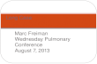 Marc Freiman Wednesday Pulmonary Conference August 7, 2013 Long Case.