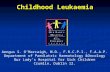 Childhood Leukaemia Aengus S. O’Marcaigh, M.D., F.R.C.P.I., F.A.A.P. Department of Paediatric Haematology &Oncology Our Lady’s Hospital for Sick Children