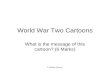 World War Two Cartoons What is the message of this cartoon? (6 Marks) © Hodder Murray.