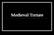 Medieval Torture. Historical Background The methods used to prove the truth of accusations were cruel and brutal. Primitive trials were unreliable, ineffective,