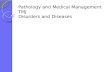 Pathology and Medical Management TMJ Disorders and Diseases.