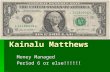 Kainalu Matthews Money Managed Period 6 or else!!!!!!