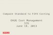 Compare Standard to FIFO Costing OAUG Cost Management SIG June 18, 2013.