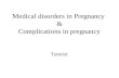 Medical disorders in Pregnancy & Complications in pregnancy Tutorial.