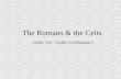 The Romans & the Celts Celtic 131 - Celtic Civilization I.
