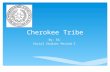 Cherokee Tribe By: EG Social Studies Period 2.  Lived in Appalachain Mountains.  Towns scattered in modern day North and South Carolina, Kentucky, Virginia,