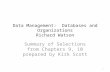 Data Management: Databases and Organizations Richard Watson Summary of Selections from Chapters 9, 10 prepared by Kirk Scott 1.
