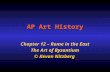 AP Art History Chapter 12 – Rome in the East The Art of Byzantium © Kevan Nitzberg.