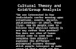Cultural Theory and Grid/Group Analysis “We are interested in how individuals confer meaning upon situations, events, objects, relationships--in short,