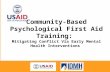Community-Based Psychological First Aid Training: Mitigating Conflict Via Early Mental Health Interventions.