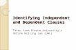 Identifying Independent and Dependent Clauses Taken from Purdue University’s Online Writing Lab (OWL)